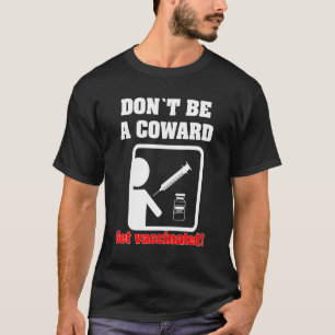 Camiseta Não Seja um Covarde - Seja Vacinado