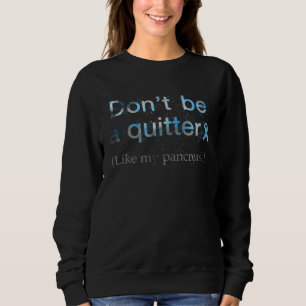 Camiseta Não Seja um Desistente Como Meu Pâncreas Conscient
