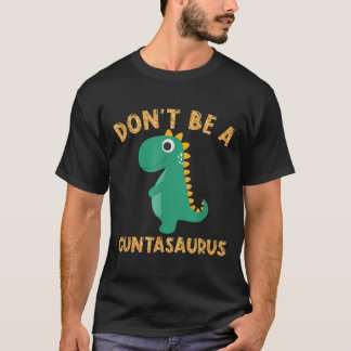 Camiseta Não Seja Um Dinossauro Sarcástico Cuntasaurus