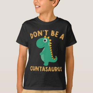 Camiseta Não seja um Dinossauro Sarcástico Cuntasaurus Dino
