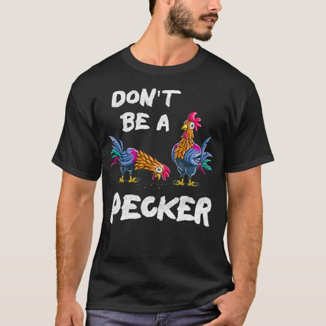 Camiseta Não Seja Um Frangeiro De Pecker Que Seja Presente  (Frente)