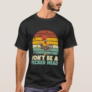 Camiseta Não Seja Um Galinha Engraçado.