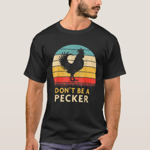Camiseta Não Seja Um Galo De Granja De Frangos Avicultura