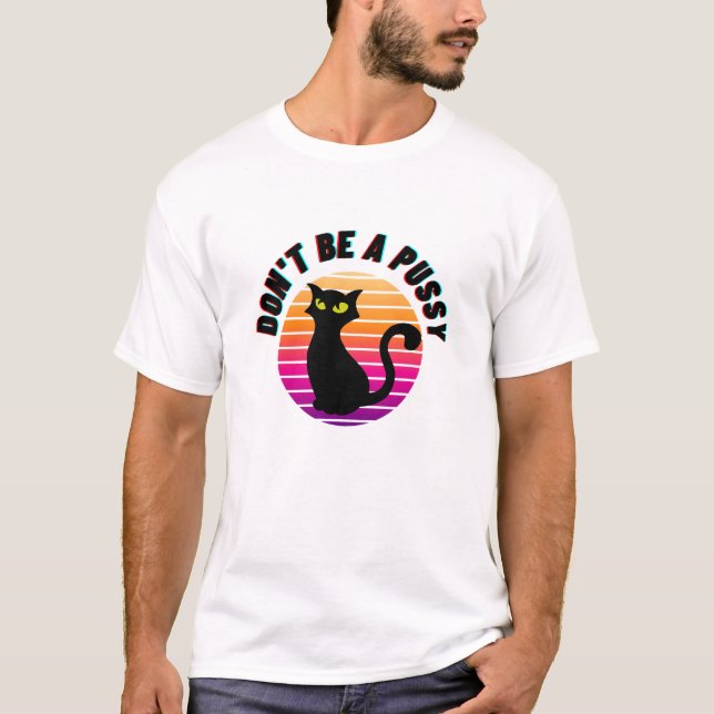 Camiseta Não seja um Gato Kawaii Negro Pussy (Frente)