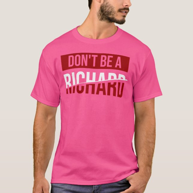 Camiseta Não Seja Um Humor Piada De Richard (Frente)