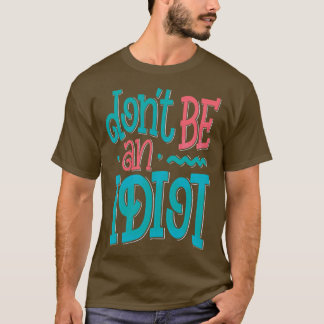 Camiseta Não Seja Um Idiota
