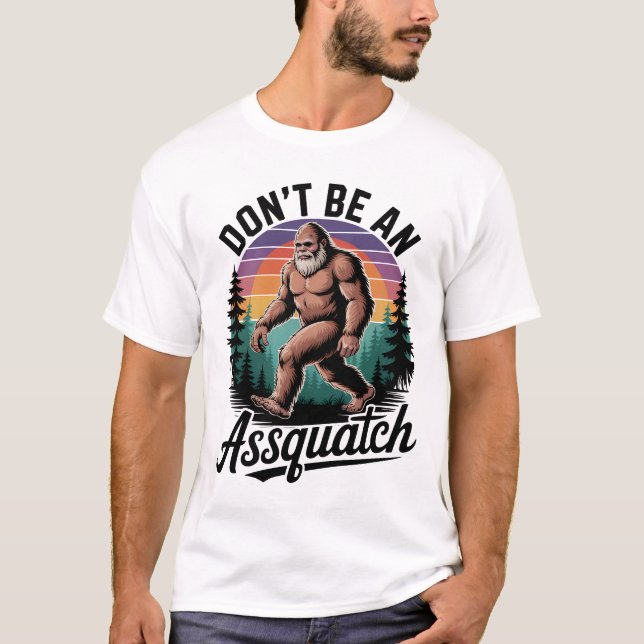 Camiseta Não Seja um Pé Grande Assquatch (Frente)