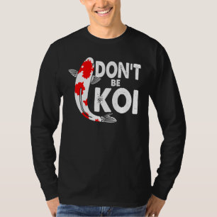 Camiseta Não Seja Um Peixe Koi Peixes Carpa Japonês Q