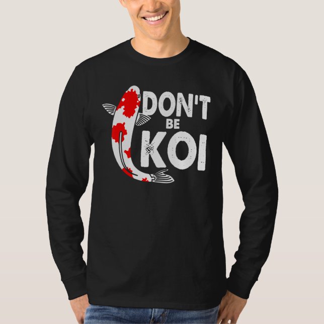 Camiseta Não Seja Um Peixe Koi Peixes Carpa Japonês Q (Frente)