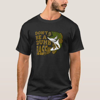 Camiseta Não Seja Um Pescador de Robalo Idiota