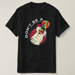 Camiseta não seja um pirulito idiota