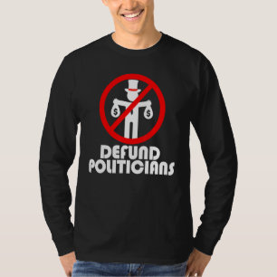 Camiseta Não Seja Um Pol De Defeito De Dinheiro Anti-Govern