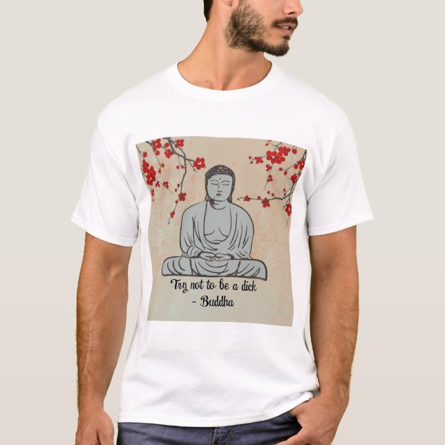 Camiseta Não seja um presente engraçado de buddha do pau (Frente)