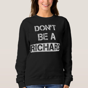 Camiseta Não seja um Richard Phrase dizendo comentário Sarc
