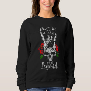 Camiseta Não Seja Uma Dama Seja Uma Lenda Caveira Floral Fe
