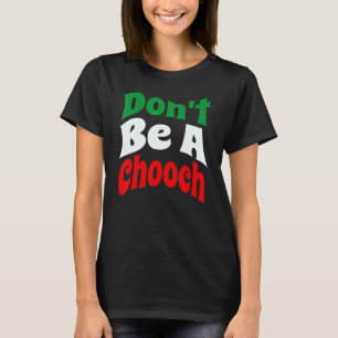 Camiseta Não seja uma gíria italiana de Chooch