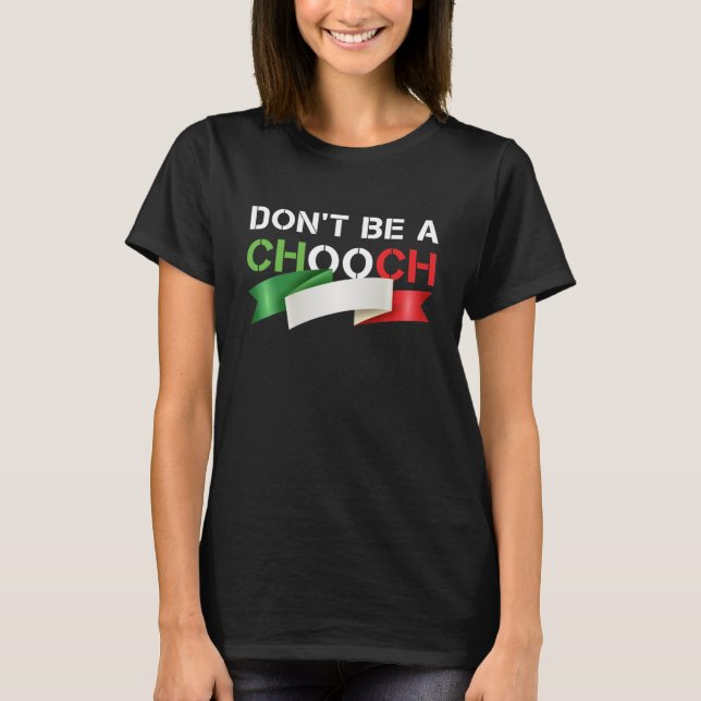 Camiseta Não seja uma gíria italiana engraçada (Frente)