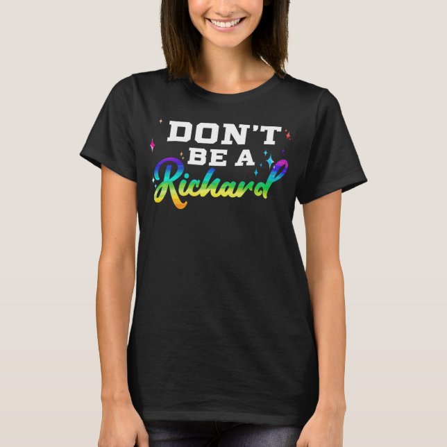 Camiseta Não seja uma ideia de Design de presente de Richar (Frente)