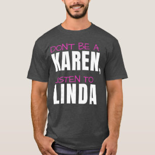 Camiseta Não Seja Uma Karen Ouça Linda Piada Humorística Di