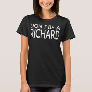Camiseta Não seja uma Novidade Humorosa e Engraçada Richard