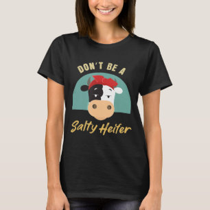 Camiseta Não Seja Uma Vaca Salgada Engraçada Inspirada