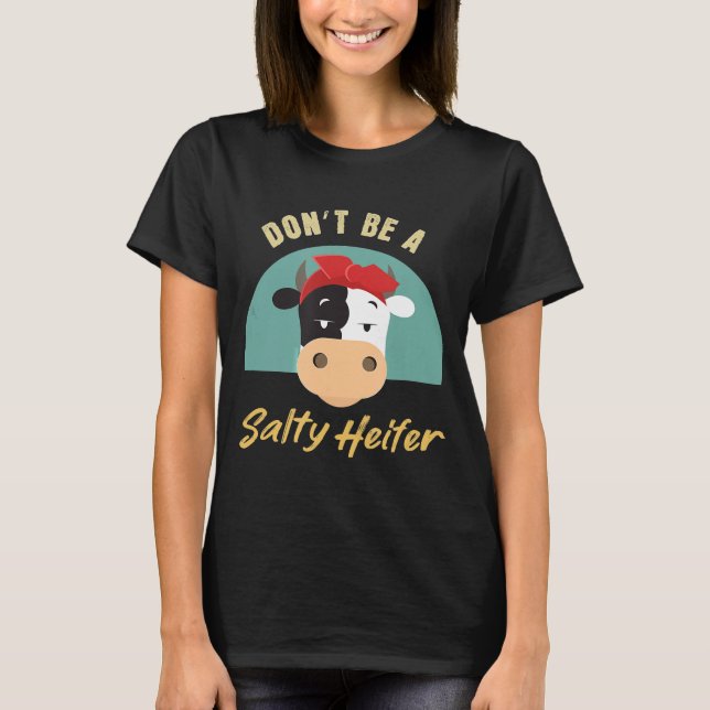 Camiseta Não Seja Uma Vaca Salgada Engraçada Inspirada (Frente)