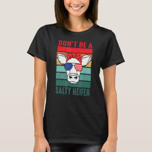 Camiseta Não seja uma vadia salgada, vadia de sinalizador d