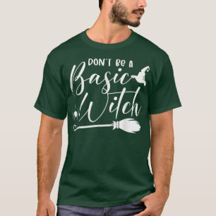 Camiseta Não sejas bruxas básicas... bruxas bruxas...