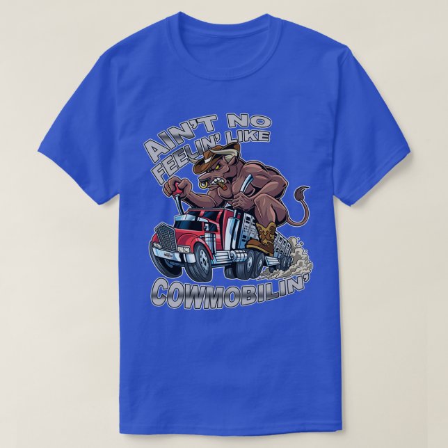 Camiseta Não Sentia Como Cowmobilin Bull Hauler Truck D (Frente do Design)