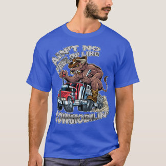 Camiseta Não Sentia Como Cowmobilin Bull Hauler Truck D