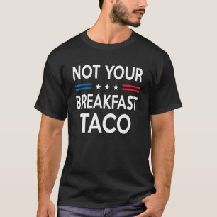 Camiseta Não Seu Café Da Manhã Taco Rnc Taco Rnc Breakfast