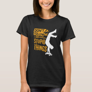 Camiseta Não Siga Eu Faço Coisas Estúpidas Skateboard S