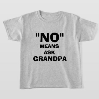 CAMISETA "NÃO" SIGNIFICA PERGUNTAR GRANDPA, PERSONALIZÁVEL