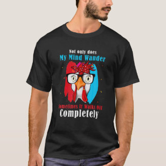 Camiseta Não Só Minha Mente Perambula Às Vezes Ela Caminha 
