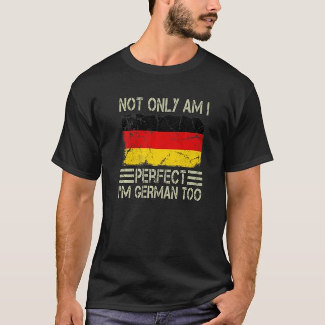 Camiseta Não só sou perfeito como sou alemão demais na Alem (Frente)