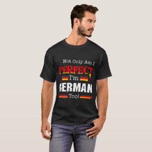 Camiseta Não somente perfeito eu sou demasiado T alemão d