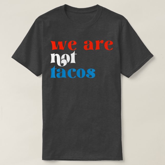 Camiseta Não Somos Tacos (Frente do Design)