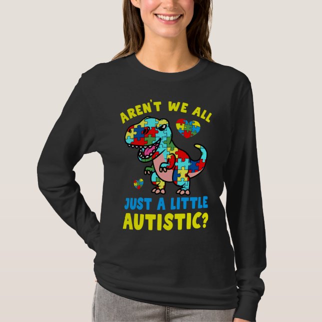 Camiseta Não Somos Todos Um Pouco Autismo Autismo Awarene? (Frente)