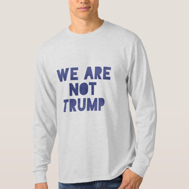 Camiseta Não Somos Trump 2 (Frente)