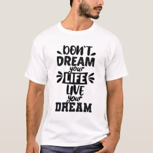 Camiseta Não sonhe sua vida viva seu sonho