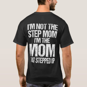 Camiseta Não sou a madrasta, sou a mãe que deu um passo à f
