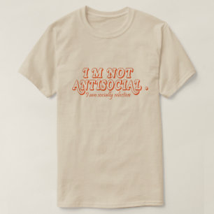 Camiseta Não sou antissocial apenas socialmente seletivo