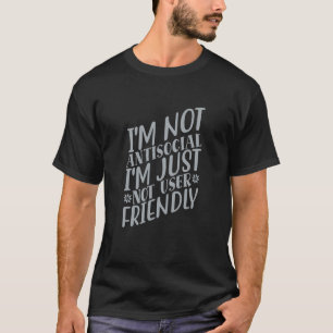 Camiseta Não sou antissocial, só não sou amigável com o usu
