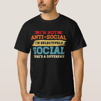 Camiseta Não sou antissocial. Sou seletivamente social.