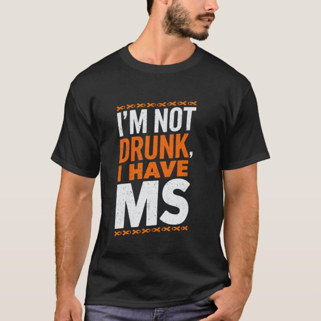 Camiseta Não sou Bebado de ter esclerose múltipla com MS (Frente)