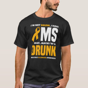 Camiseta Não sou Bebado de ter esclerose múltipla em alerta