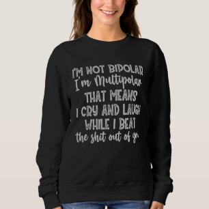 Camiseta Não sou bipolar, sou multipolar, significa que cho