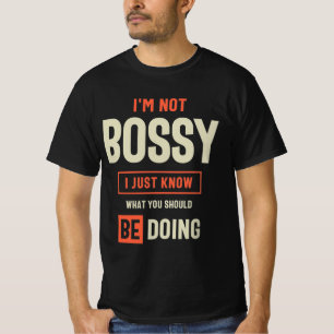 Camiseta Não sou Bossy Engraçado Sarcástico