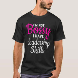 Camiseta Não sou chefe. Tenho habilidades de liderança para