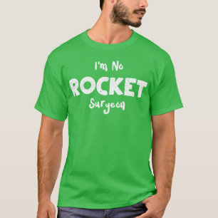 Camiseta Não Sou Cirurgião de Foguete Engenheiro